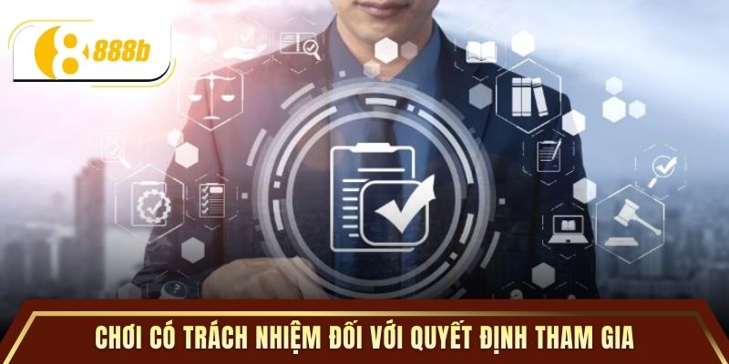 Chơi có trách nhiệm đối với quyết định tham gia
