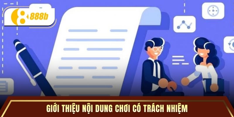 Giới thiệu nội dung chơi có trách nhiệm