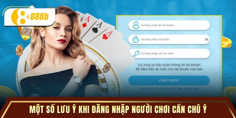 Một số lưu ý khi đăng nhập người chơi cần chú ý
