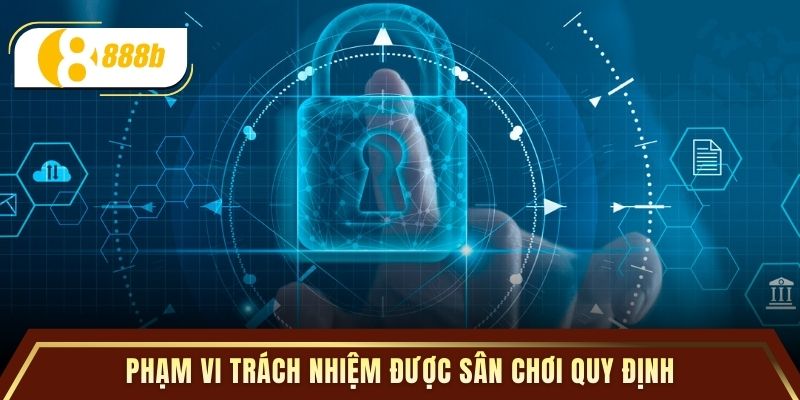 Phạm vi trách nhiệm được sân chơi quy định