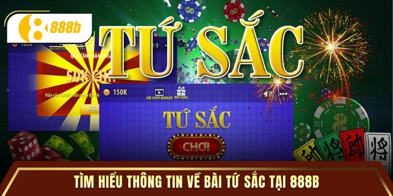 Tìm hiểu thông tin về Bài Tứ Sắc tại 888B