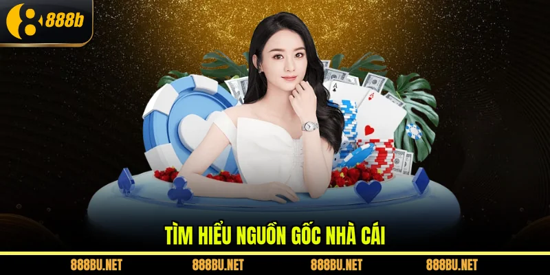 Tìm hiểu nguồn gốc nhà cái
