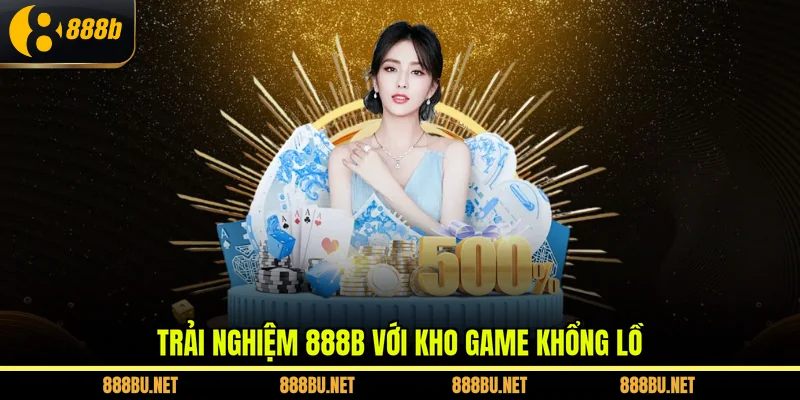 Trải nghiệm 888b với kho game khổng lồ